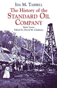 Title: The History of the Standard Oil Company: Briefer Version, Author: Ida M. Tarbell