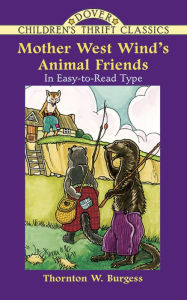 Title: Mother West Wind's Animal Friends, Author: Thornton W. Burgess