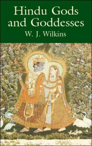Title: Hindu Gods and Goddesses, Author: W. J. Wilkins