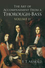 The Art of Accompaniment from a Thorough-Bass: As Practiced in the XVII and XVIII Centuries, Volume II