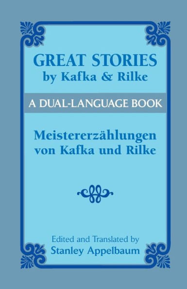 Great Stories by Kafka and Rilke/Meistererzählungen von und Rilke: A Dual-Language Book