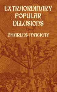 Title: Extraordinary Popular Delusions, Author: Charles Mackay