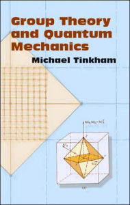 Title: Group Theory and Quantum Mechanics, Author: Michael Tinkham