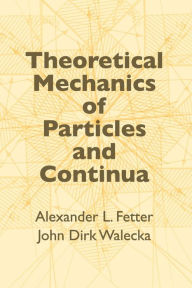 Title: Theoretical Mechanics of Particles and Continua, Author: Alexander L. Fetter