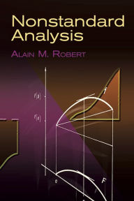 Title: Nonstandard Analysis, Author: Alain M. Robert