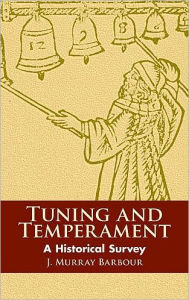 Title: Tuning and Temperament: A Historical Survey, Author: J. Murray Barbour