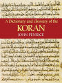 A Dictionary and Glossary of the Koran