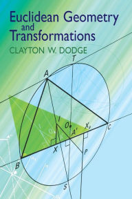 Title: Euclidean Geometry and Transformations, Author: Clayton W. Dodge