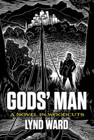 Title: Gods' Man: A Novel in Woodcuts, Author: Lynd Ward