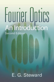 Title: Fourier Optics: An Introduction, Author: E. G. Steward