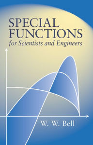 Title: Special Functions for Scientists and Engineers, Author: W. W. Bell