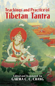Title: Teachings and Practice of Tibetan Tantra, Author: Garma C. C. Chang