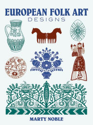 Title: European Folk Art Designs, Author: Marty Noble
