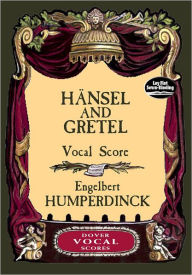 Title: Hansel and Gretel Vocal Score, Author: Engelbert Humperdinck