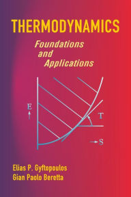 Title: Thermodynamics: Foundations and Applications, Author: Elias P. Gyftopoulos