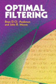 Title: Optimal Filtering, Author: Brian D. O. Anderson