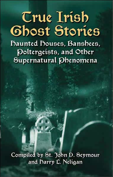 True Irish Ghost Stories by St. John Seymour, Hardcover | Barnes & Noble®