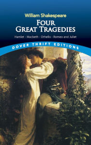Title: Four Great Tragedies: Hamlet, Macbeth, Othello, and Romeo and Juliet, Author: William Shakespeare