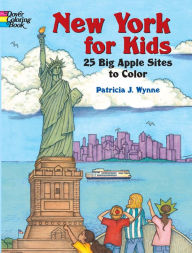 Title: New York for Kids: 25 Big Apple Sites to Color, Author: Patricia J. Wynne