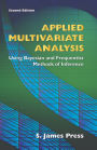 Applied Multivariate Analysis: Using Bayesian and Frequentist Methods of Inference, Second Edition