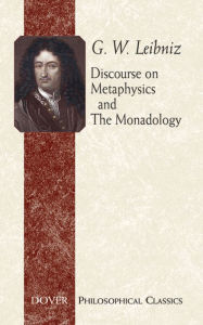 Title: Discourse on Metaphysics and The Monadology, Author: G. W. Leibniz