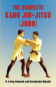 Ebook download for ipad mini The Complete Kano Jiu-Jitsu (Judo) by H. Irving Hancock, Katsukuma Higashi