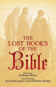 Title: The Lost Books of the Bible, Author: William Hone