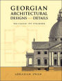 Georgian Architectural Designs and Details: The Classic 1757 Stylebook