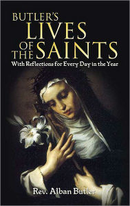 Title: Butler's Lives of the Saints: With Reflections for Every Day in the Year, Author: Alban Butler