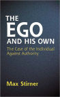 The Ego and His Own: The Case of the Individual Against Authority