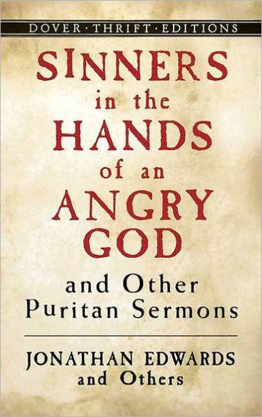 Sinners the Hands of an Angry God and Other Puritan Sermons