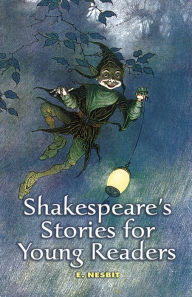 Title: Shakespeare's Stories for Young Readers, Author: E. Nesbit