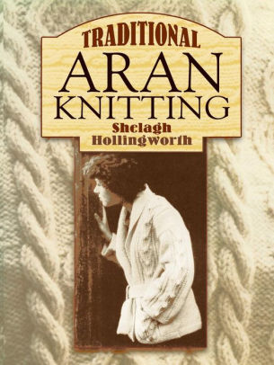 Traditional Aran Knitting Dover Books On Knitting Tatting