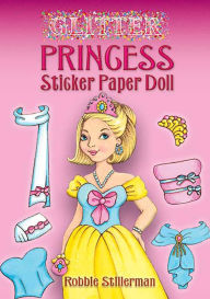 Title: Glitter Princess Sticker Paper Doll, Author: Robbie Stillerman