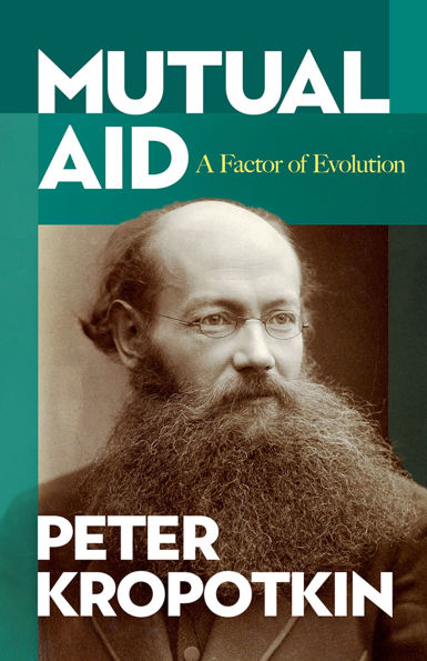 Mutual Aid: A Factor of Evolution