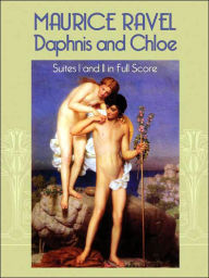 Title: Daphnis and Chloe Suites I and II in Full Score, Author: Maurice Ravel