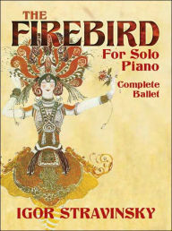 Title: The Firebird for Solo Piano: Complete Ballet (Dover Classical Music for Keyboard Series), Author: Igor Stravinsky