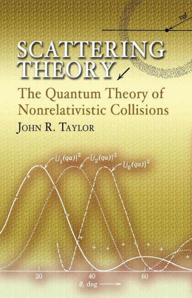 Scattering Theory: The Quantum Theory of Nonrelativistic Collisions