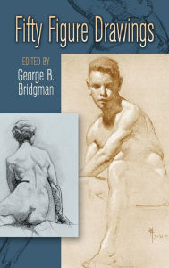 Title: Fifty Figure Drawings, Author: George B. Bridgman