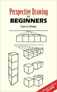 Title: Perspective Drawing for Beginners, Author: Len A. Doust