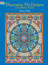 Title: Decorative Tile Designs Coloring Book, Author: Marty Noble