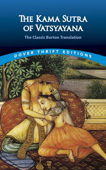The Kama Sutra of Vatsyayana: Classic Burton Translation