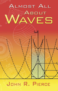 Title: Almost All About Waves, Author: John R. Pierce