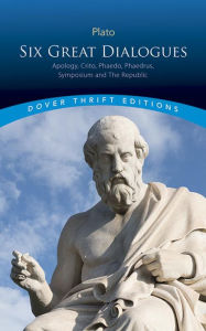 Title: Six Great Dialogues: Apology, Crito, Phaedo, Phaedrus, Symposium, The Republic, Author: Plato