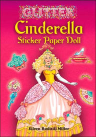 Title: Glitter Cinderella Sticker Paper Doll, Author: Eileen Rudisill Miller