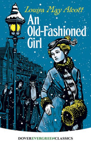 Title: An Old-Fashioned Girl, Author: Louisa May Alcott