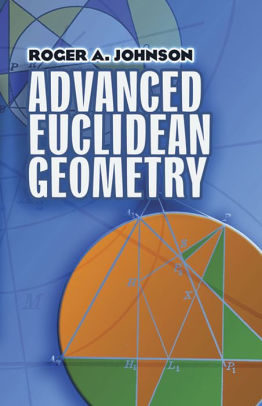 Advanced Euclidean Geometry By Roger A Johnson Paperback