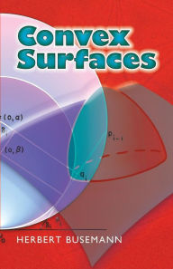 Title: Convex Surfaces, Author: Herbert Busemann