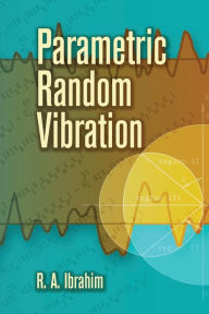 Title: Parametric Random Vibration, Author: Raouf A. Ibrahim