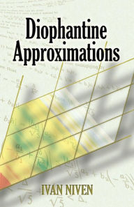 Title: Diophantine Approximations, Author: Ivan Niven